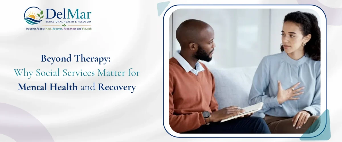 Beyond Therapy: Why Social Services Matter for Mental Health and Recovery